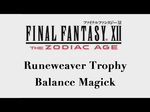 Final Fantasy XII: The Zodiac Age - Balance Magick (Runeweaver Trophy)