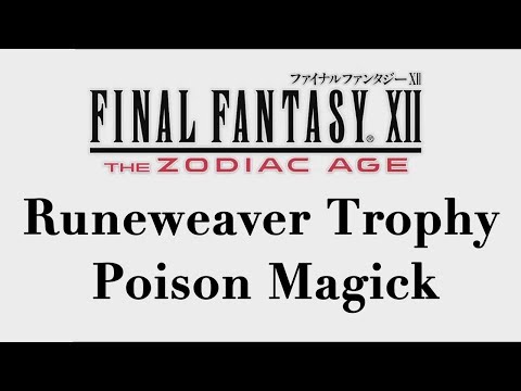 Final Fantasy XII: The Zodiac Age - Poison Magick (Runeweaver Trophy)