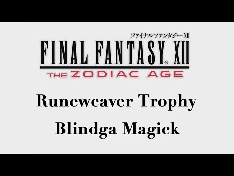 Final Fantasy XII: The Zodiac Age - Blindga Magick (Runeweaver Trophy)