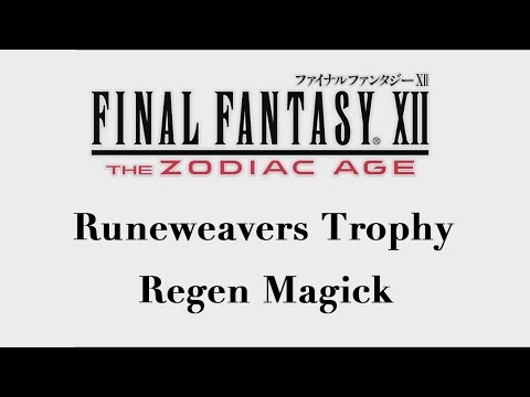 Final Fantasy XII: The Zodiac Age - Regen Magick (Runeweaver Trophy)