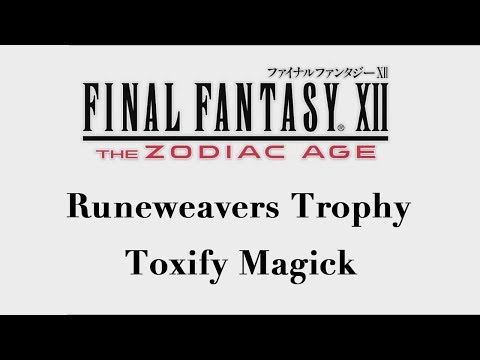 Final Fantasy XII: The Zodiac Age - Toxify Magick (Runeweaver Trophy)