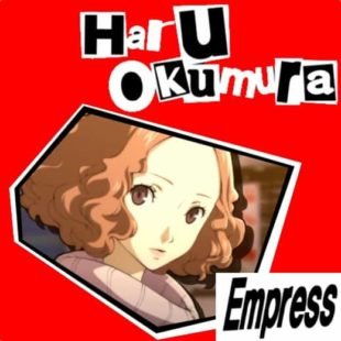 Empress Confidant Guide – Persona 5 Royal (Haru Okumura)